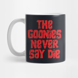 The Goonies Never Say Die // Retro typography Design Mug